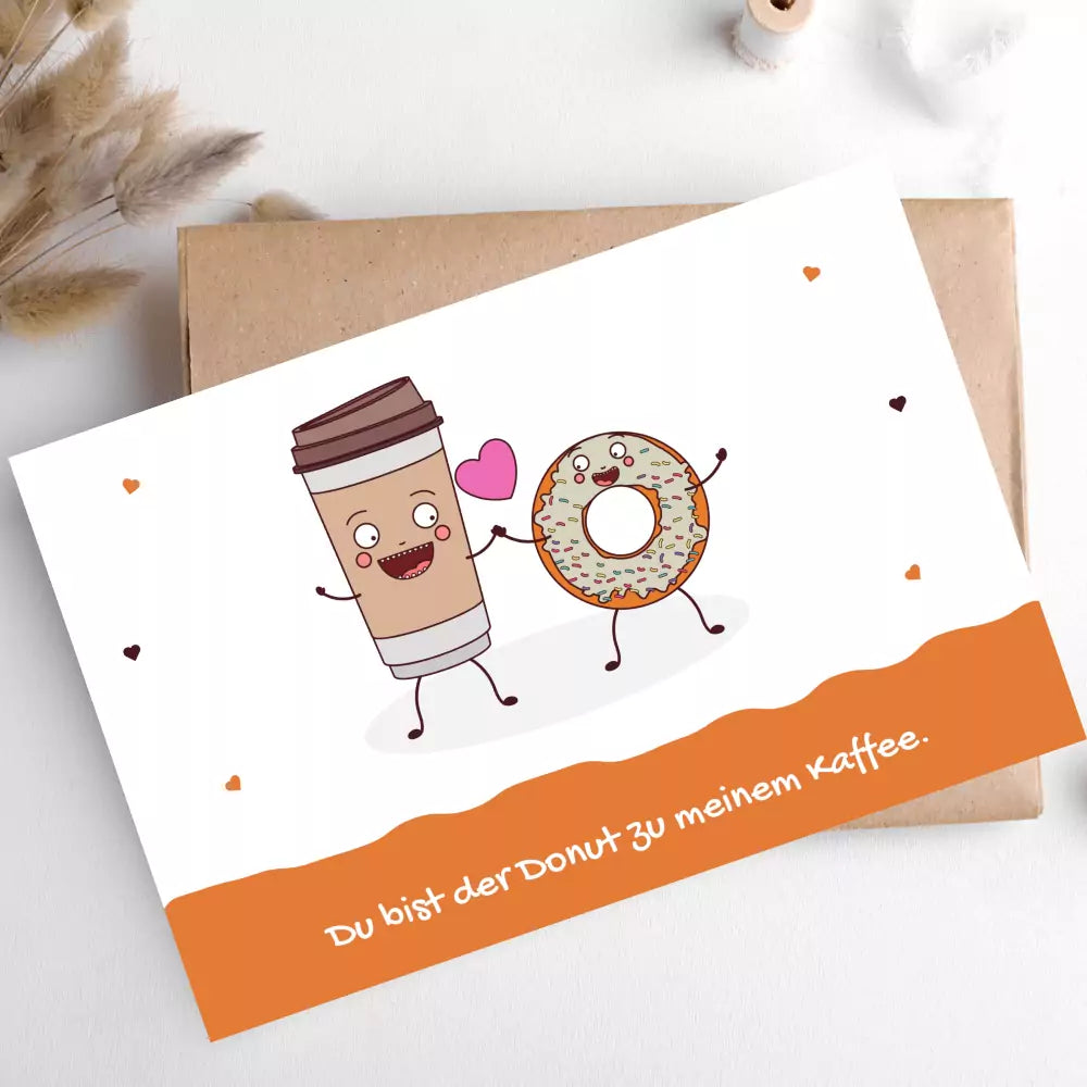 Du bist der Donut zu meinem Kaffee